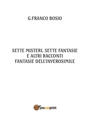 cover image of Sette misteri, sette fantasie e altri racconti